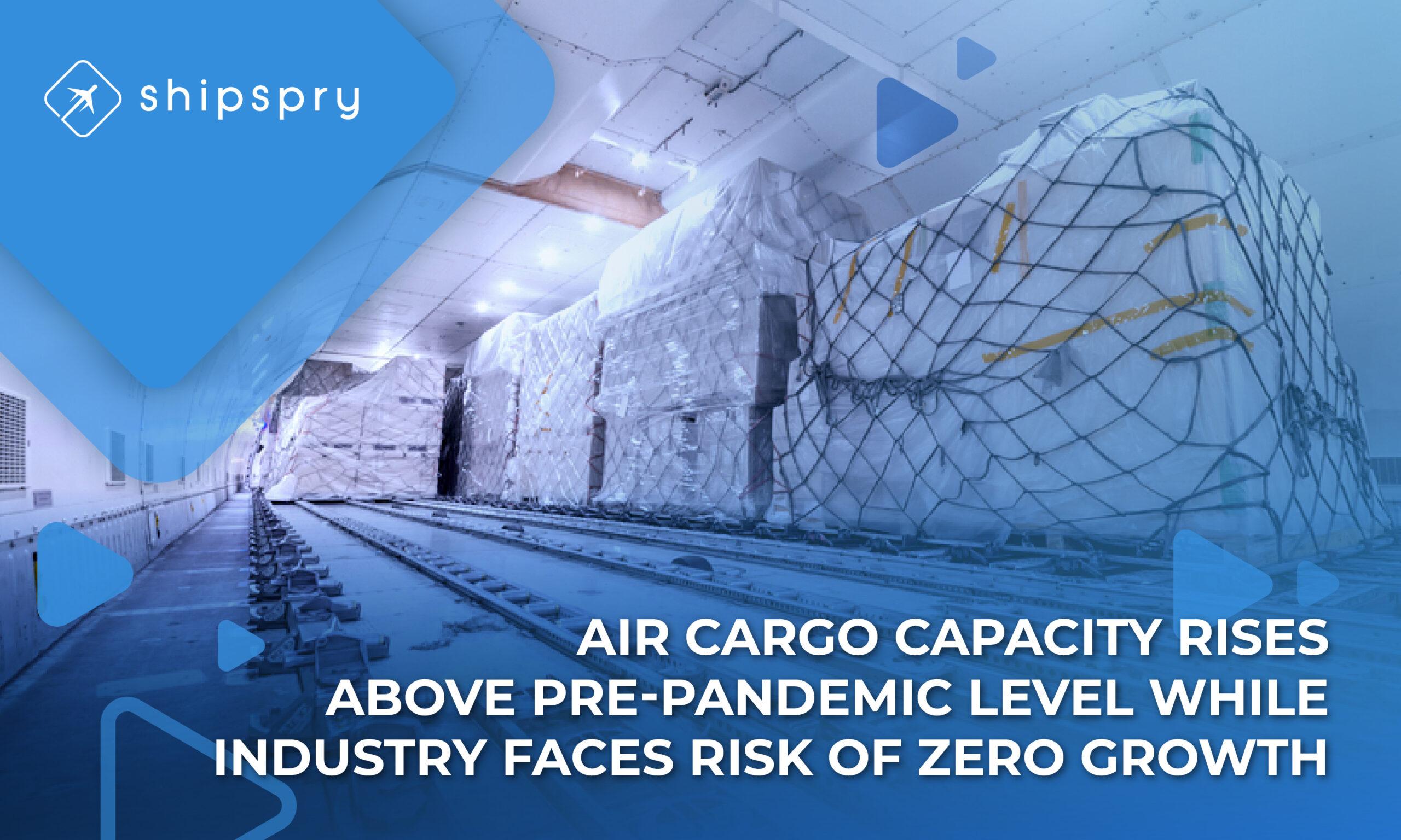 air-cargo-capacity-rises-above-pre-pandemic-level-while-industry-faces